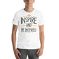 Inspire and Be White Motivational Men's T-Shirt