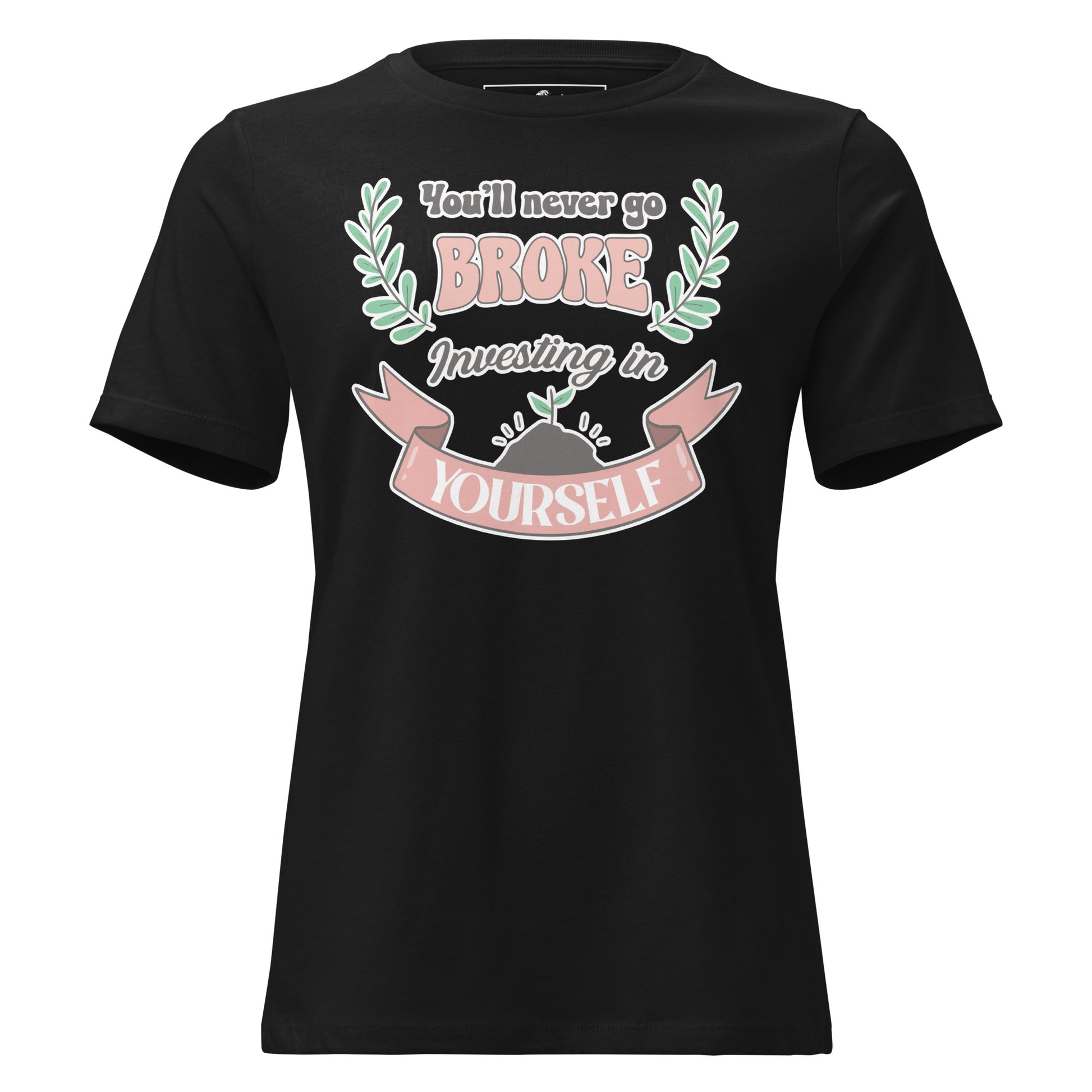 Invest In Yourself Black Motivational Women’s T-Shirt