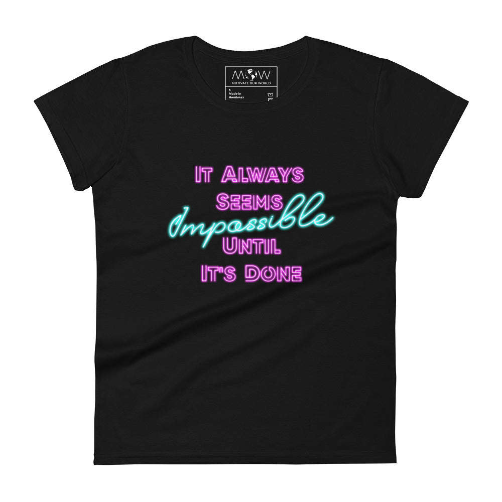It Always Seems Impossible Until It’s Done Women’s Motivational Black T-Shirt