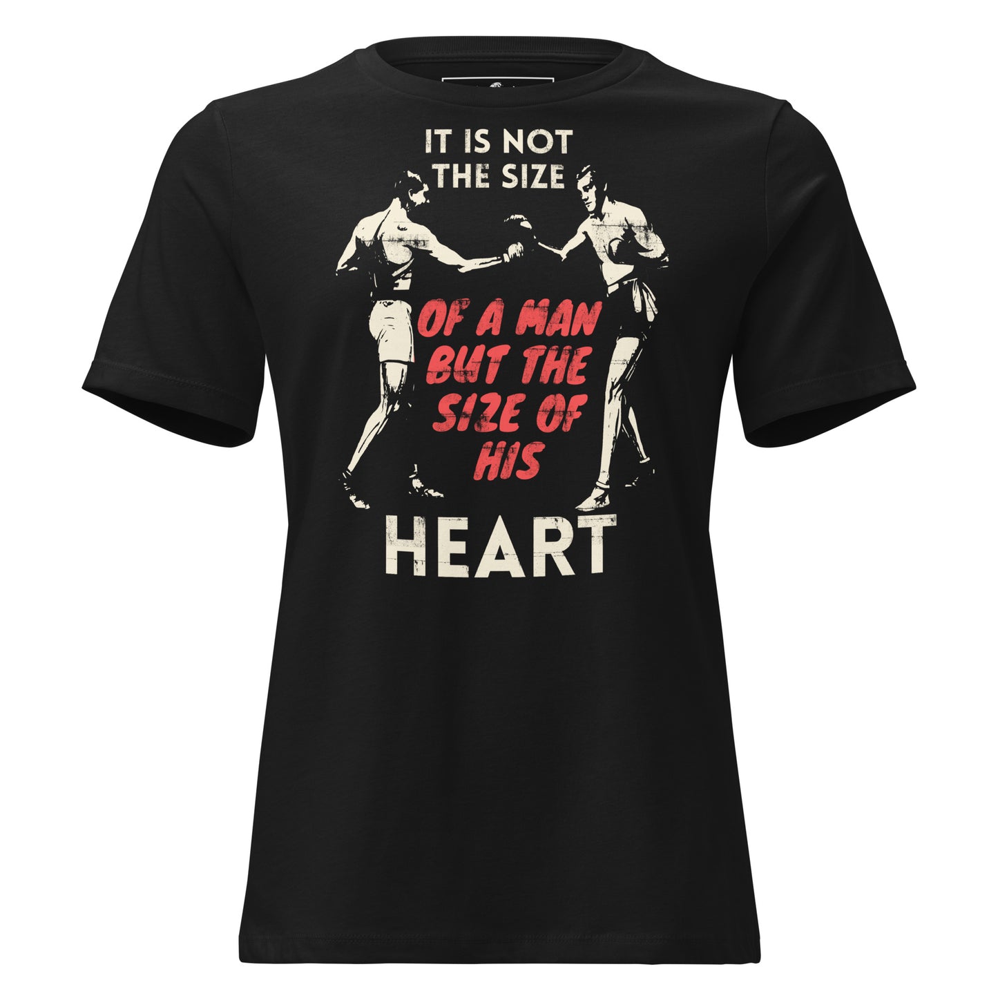 "It Is Not the Size of a Man, But the Size of His Heart" Boxing Black Motivational Women’s T-Shirt