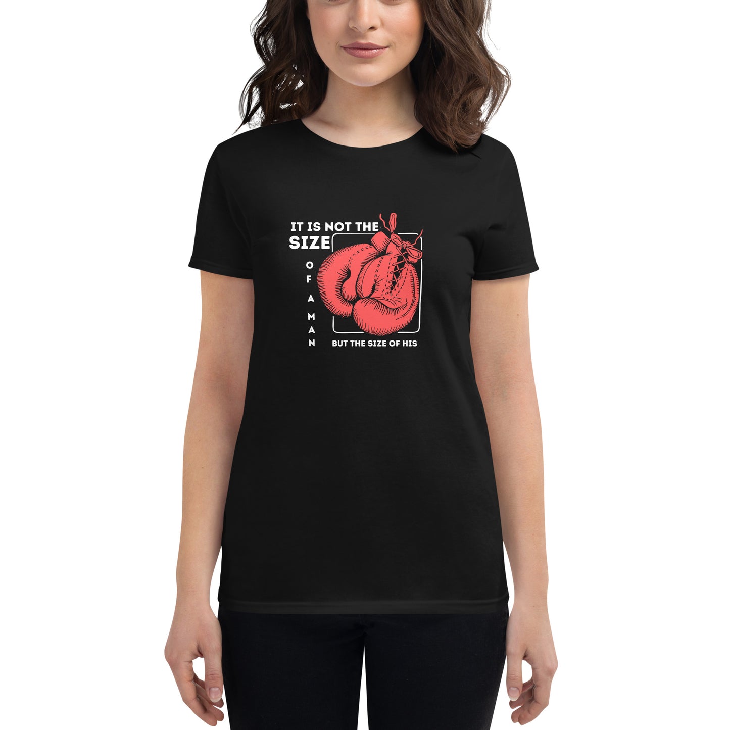 "It Is Not the Size of a Man, But the Size of His Heart" Boxing Gloves Women’s Motivational Black T-Shirt