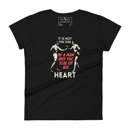"It Is Not the Size of a Man, But the Size of His Heart" Boxing Women’s Motivationa Black T-Shirt