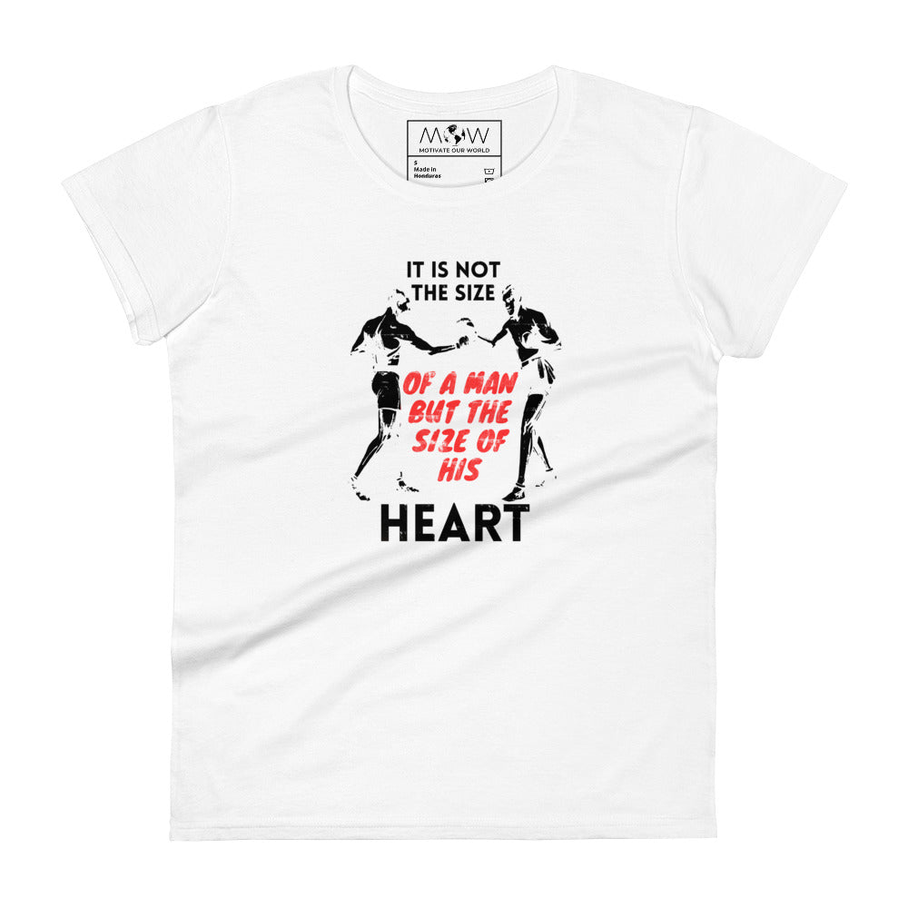 "It Is Not the Size of a Man, But the Size of His Heart" Boxing Women’s Motivationa White T-Shirt