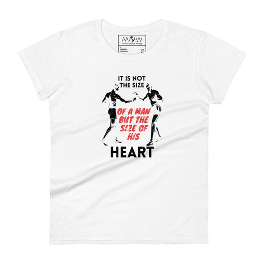 "It Is Not the Size of a Man, But the Size of His Heart" Boxing Women’s Motivationa White T-Shirt