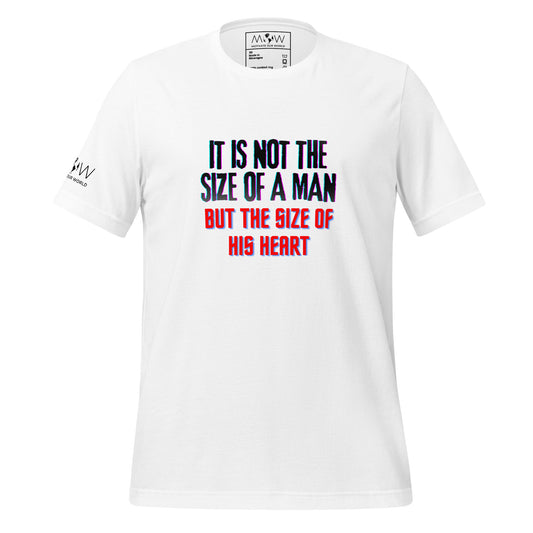 "It Is Not the Size of a Man, But the Size of His Heart" Men's Motivational White T-Shirt