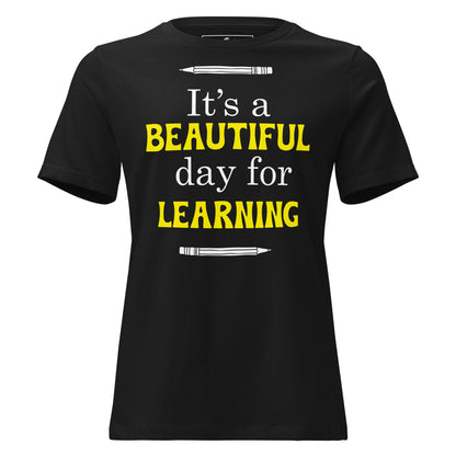 It’s A Beautiful Day For Learning Black Motivational Women’s T-Shirt