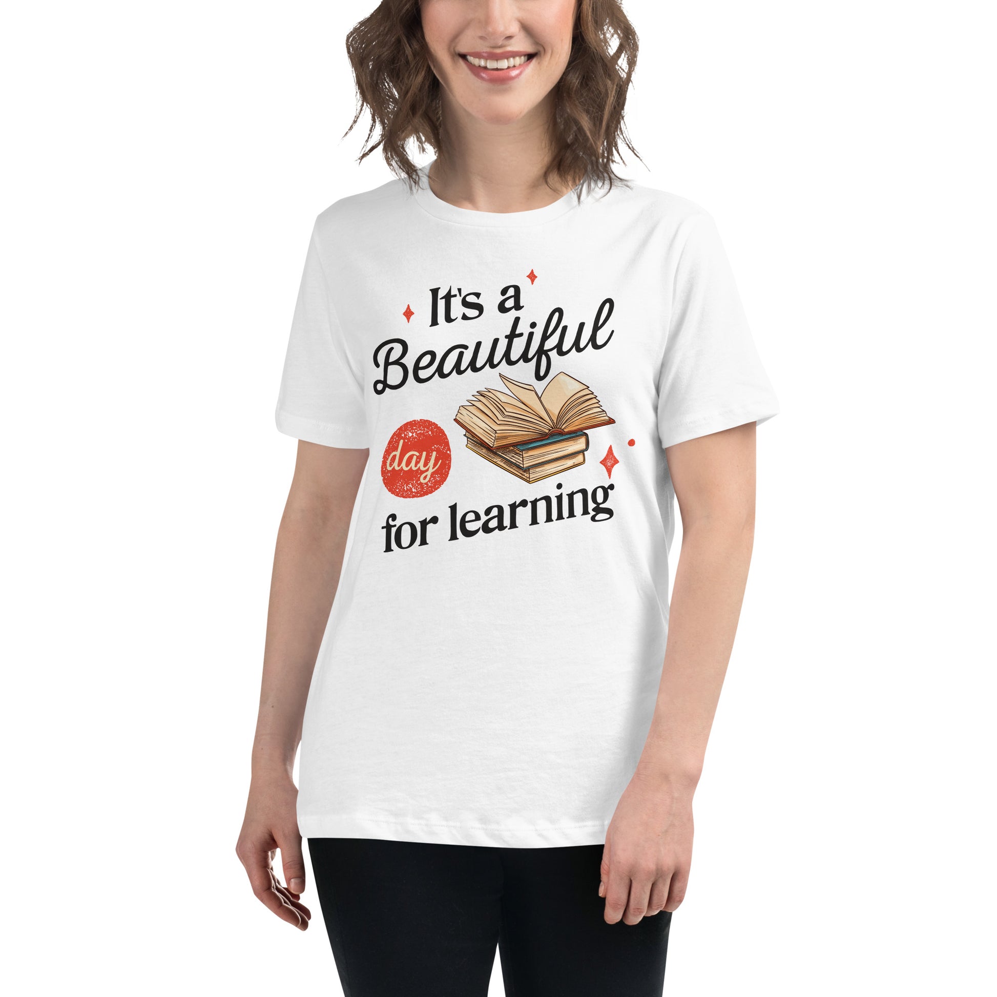 It’s A Beautiful Day For Learning Books White Motivational Women’s T-Shirt Lifestyle