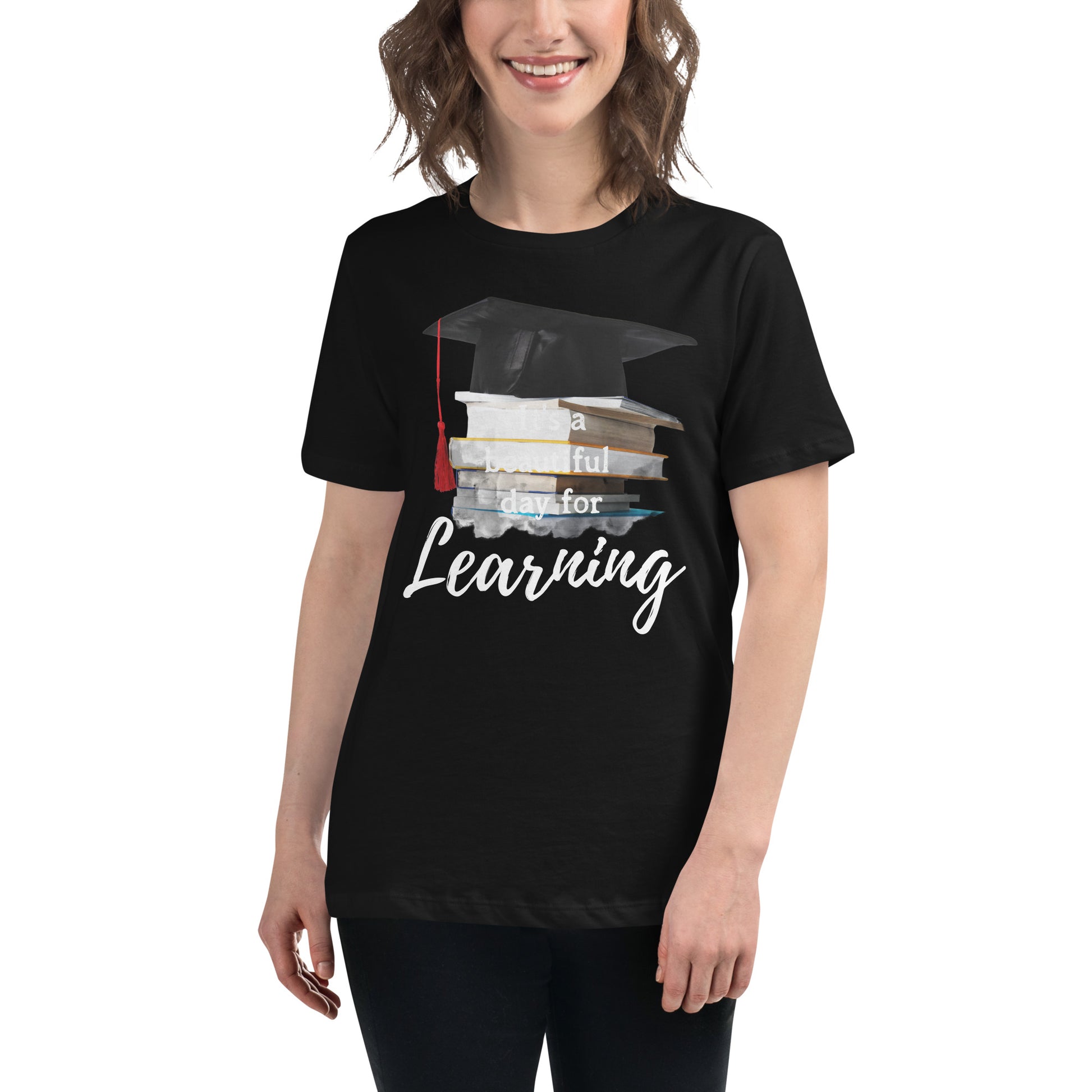 It’s A Beautiful Day For Learning Graduation Black Motivational Women’s T-Shirt Lifestyle