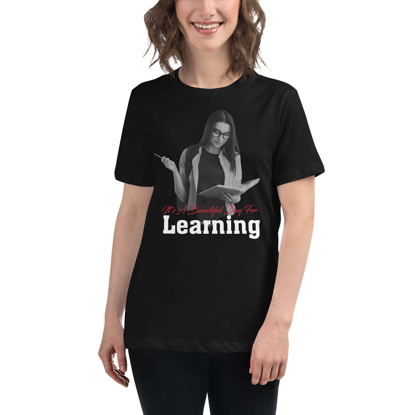 It’s A Beautiful Day For Learning Student Black Motivational Women’s T-Shirt Lifestyle