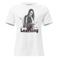 It’s A Beautiful Day For Learning Student White Motivational Women’s T-Shirt