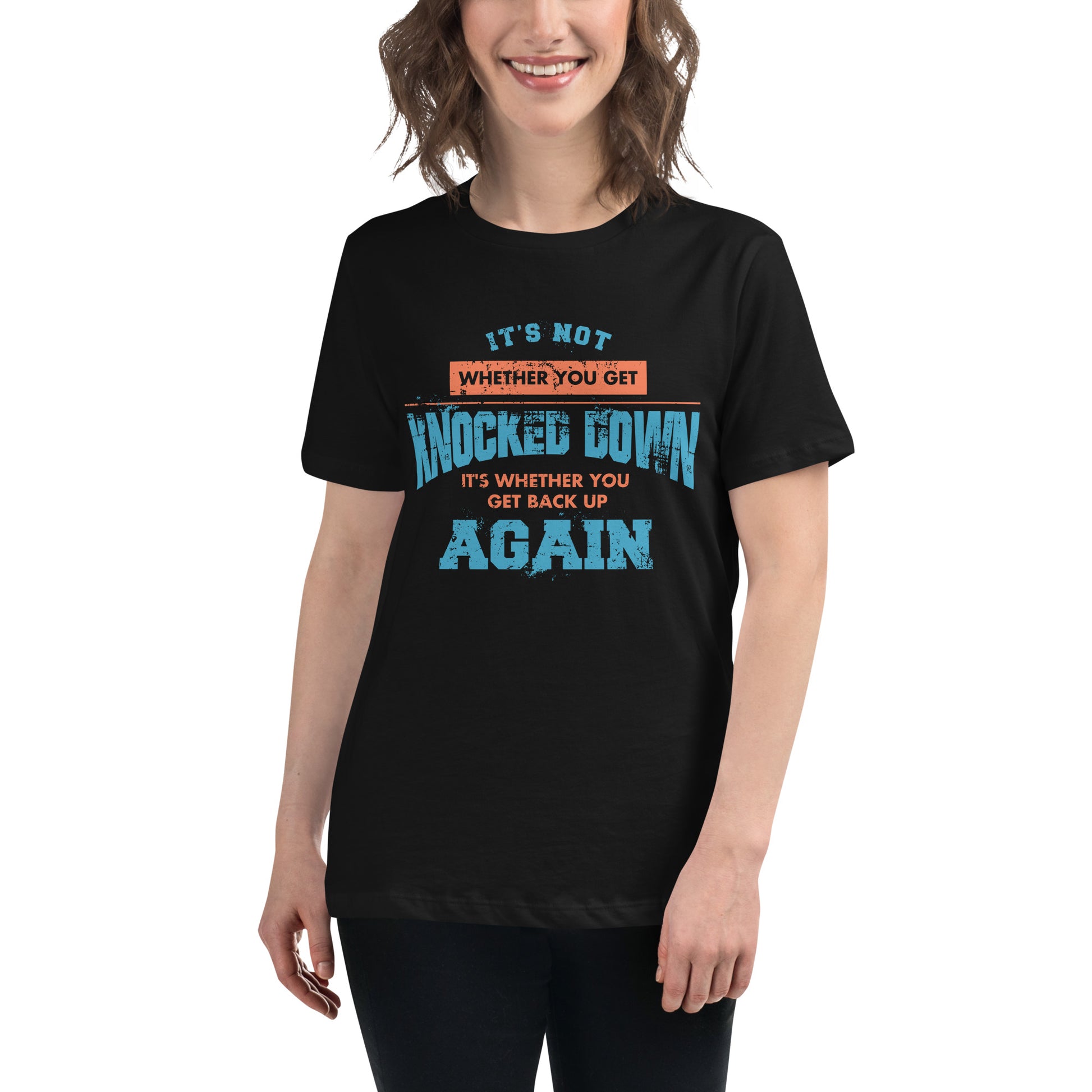It's Not Whether You Get Knocked Down Black Motivational Women’s T-Shirt Lifestyle