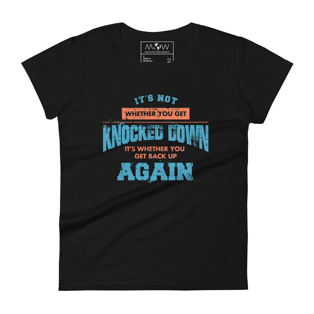 It's Not Whether You Get Knocked Down Women’s Motivational Black T-Shirt
