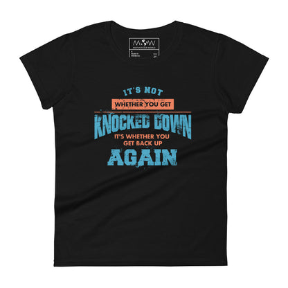 It's Not Whether You Get Knocked Down Women’s Motivational Black T-Shirt