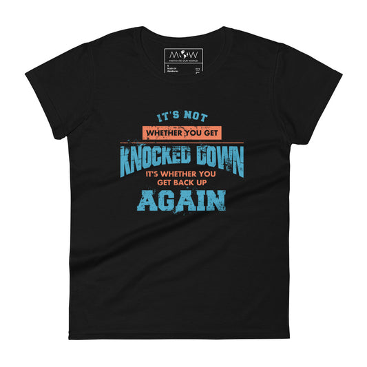 It's Not Whether You Get Knocked Down Women’s Motivational Black T-Shirt