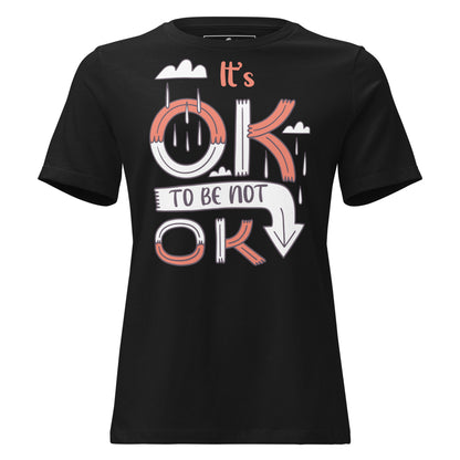 It's OK to Be Not OK Black Motivational Women’s T-Shirt