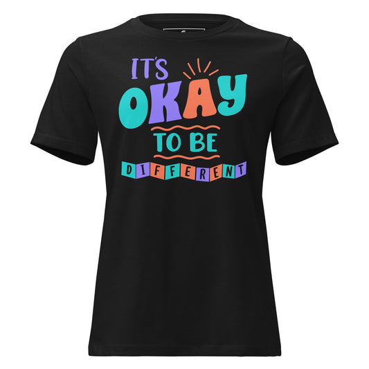 It’s Okay to Be Different - Colorful Edition Black Motivational Women’s T-Shirt
