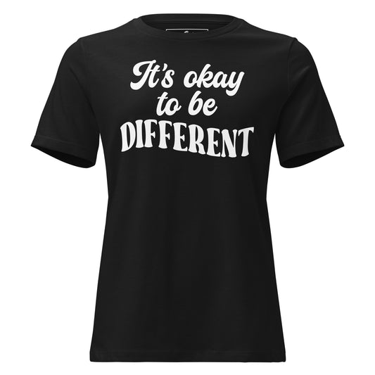 It’s Okay to Be Different - Script Edition Black Motivational Women’s T-Shirt