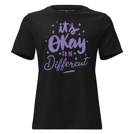 It’s Okay to Be Different Black Motivational Women’s T-Shirt
