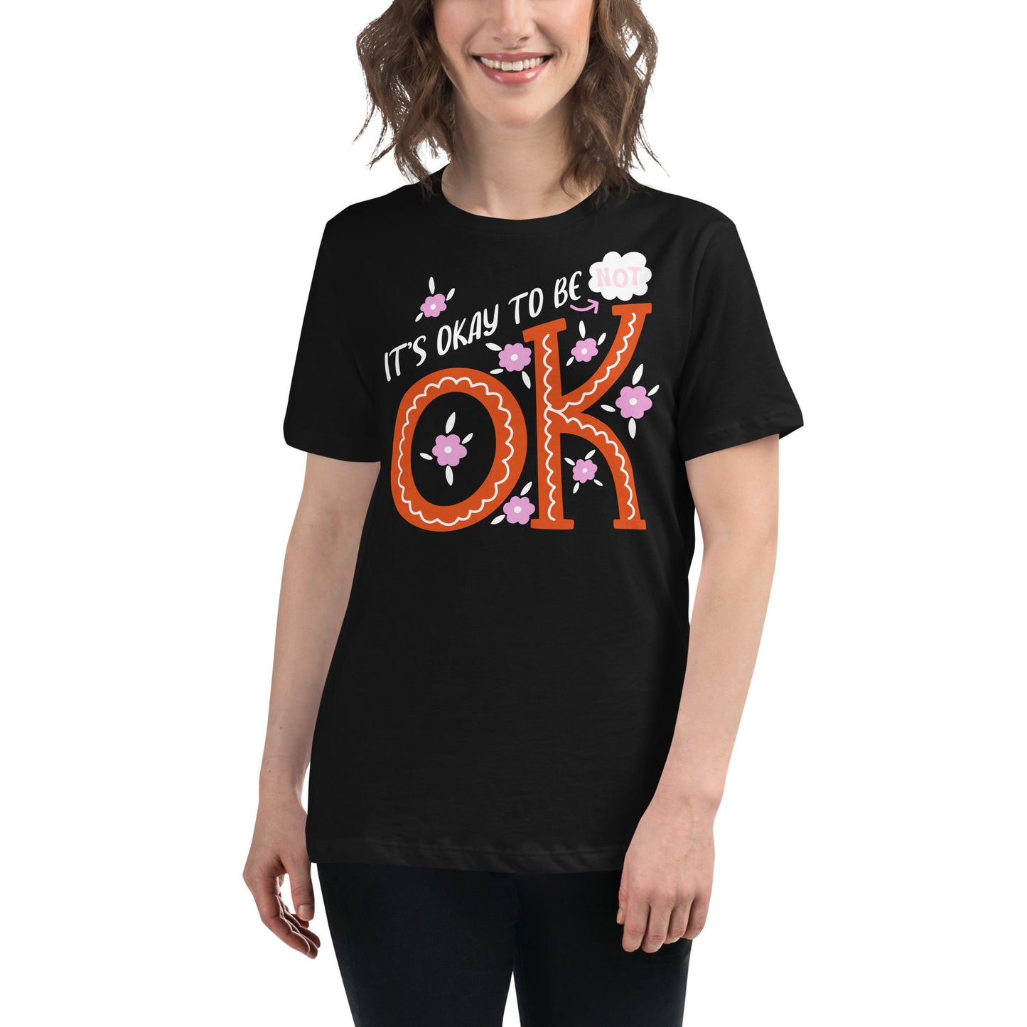 It's Okay to Be Not OK - Floral Edition Black Motivational Women’s T-Shirt Lifestyle