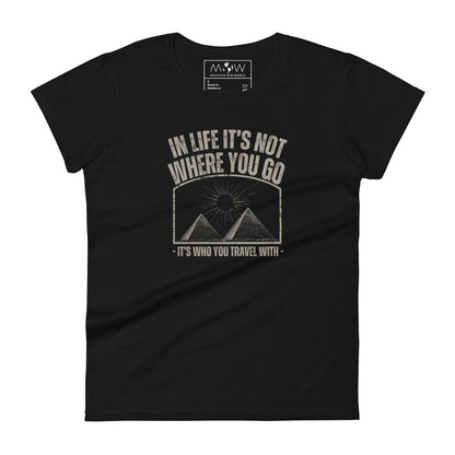 It’s Who You Travel With Women’s Motivational Black T-Shirt