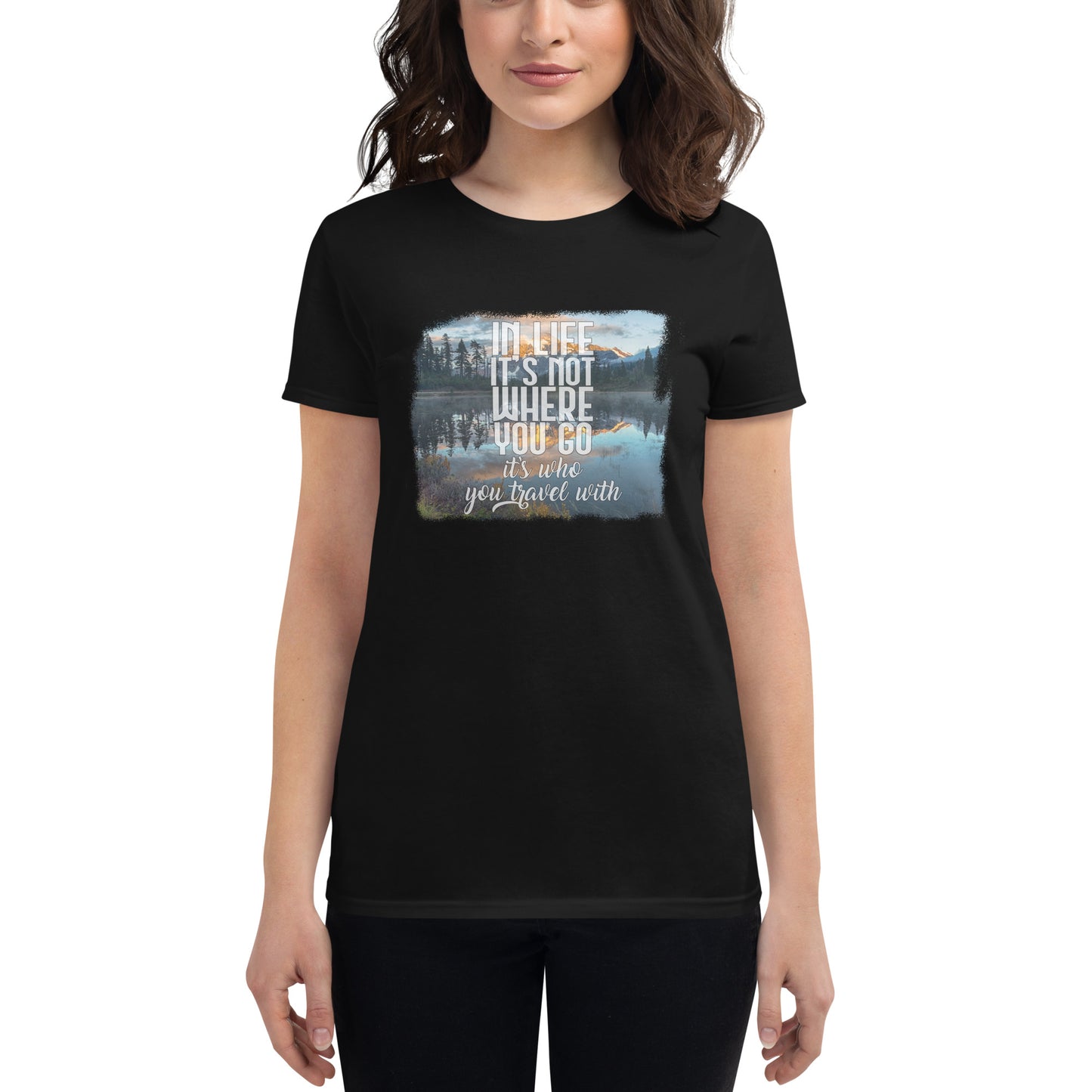 It’s Who You Travel With Women’s Motivational Black T-Shirt
