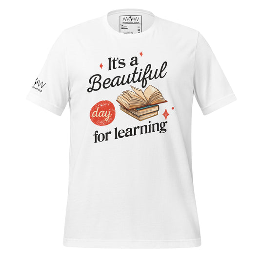 It's a Beautiful Day for Learning Men's Motivational White T-Shirt