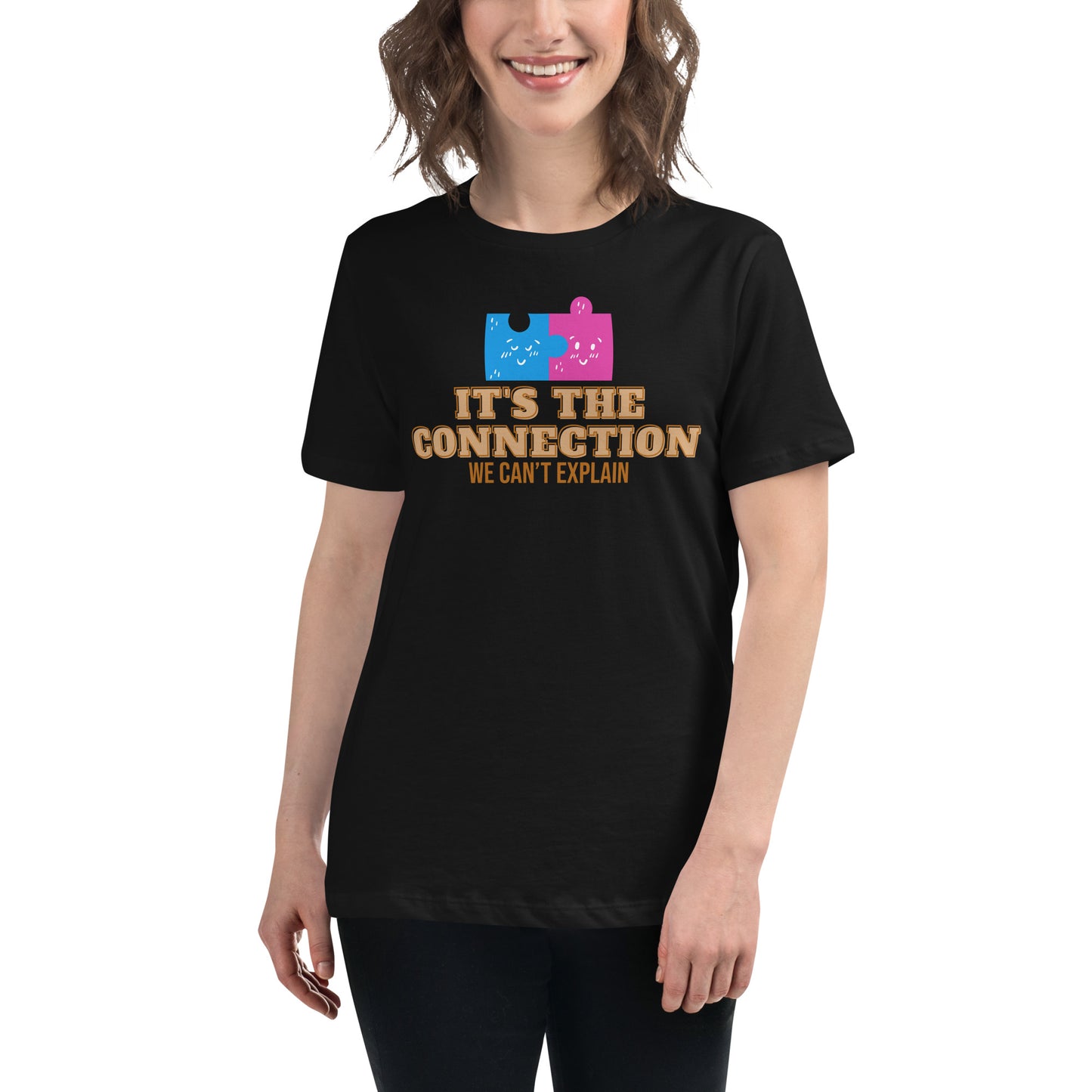 It’s the Connection We Can’t Explain Black Motivational Women’s T-Shirt Lifestyle