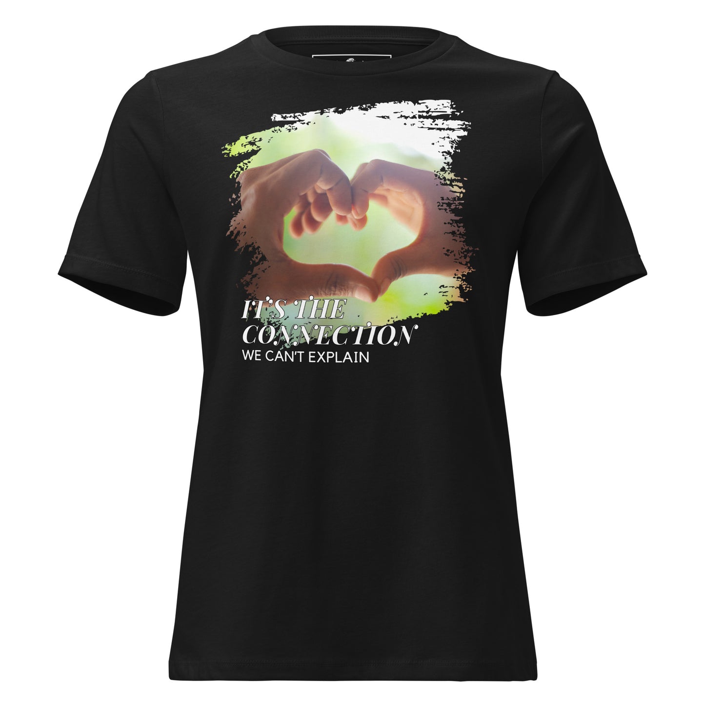 It’s the Connection We Can’t Explain – Heart Hands Edition Black Motivational Women’s T-Shirt