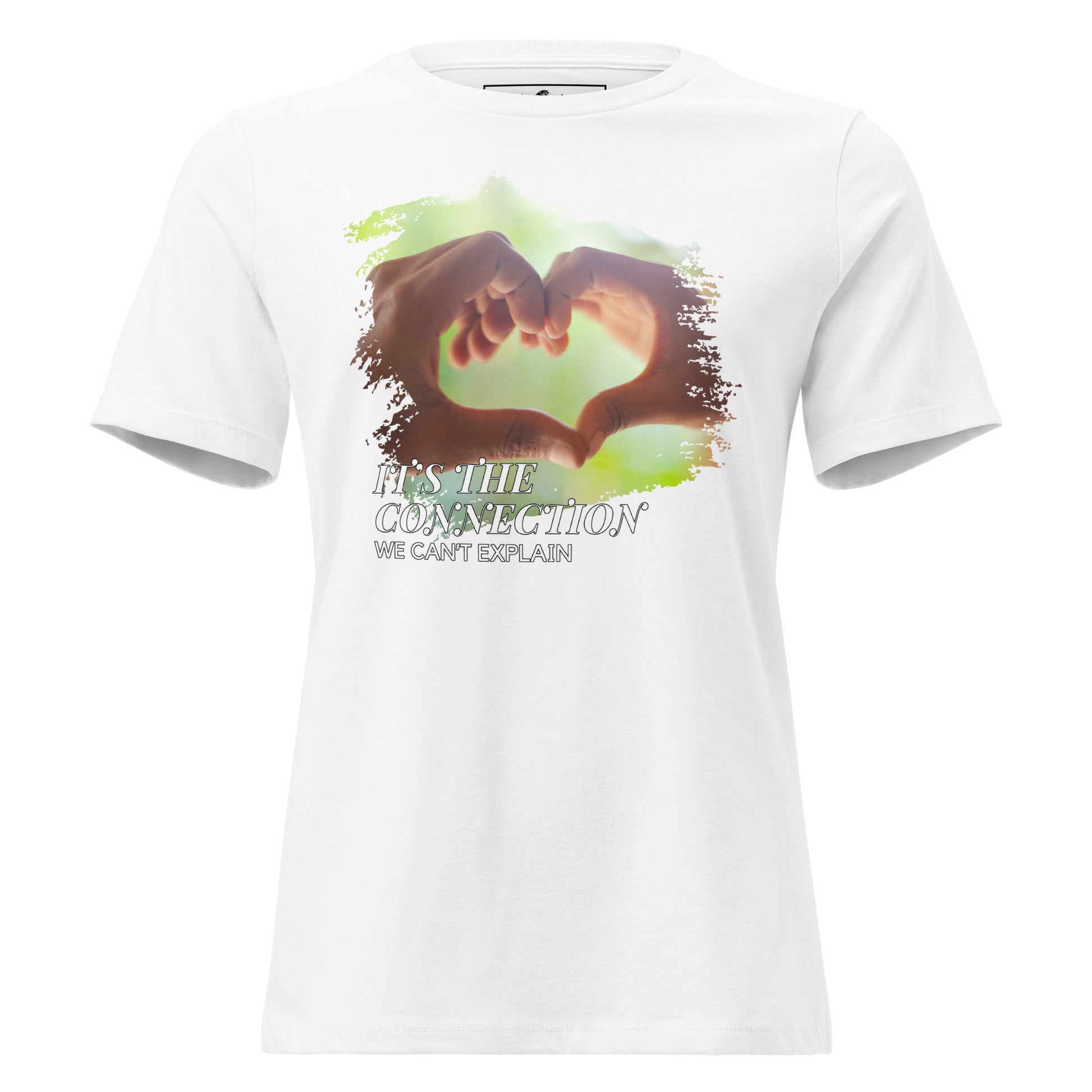 It’s the Connection We Can’t Explain – Heart Hands Edition White Motivational Women’s T-Shirt