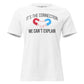 It’s the Connection We Can’t Explain – Magnet Edition White Motivational Women’s T-Shirt