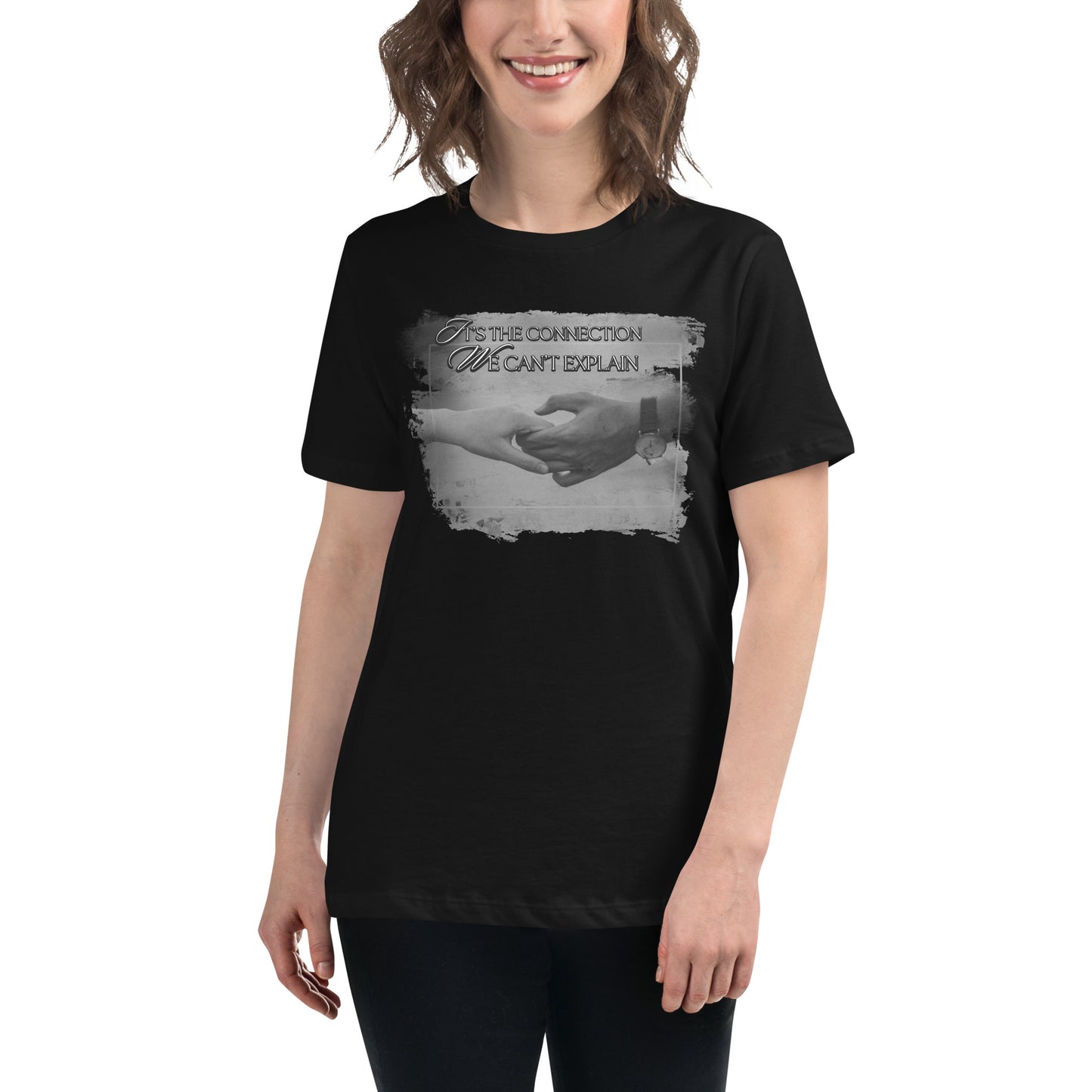 It’s the Connection We Can’t Explain – Monochrome Touch Edition Black Motivational Women’s T-Shirt Lifestyle