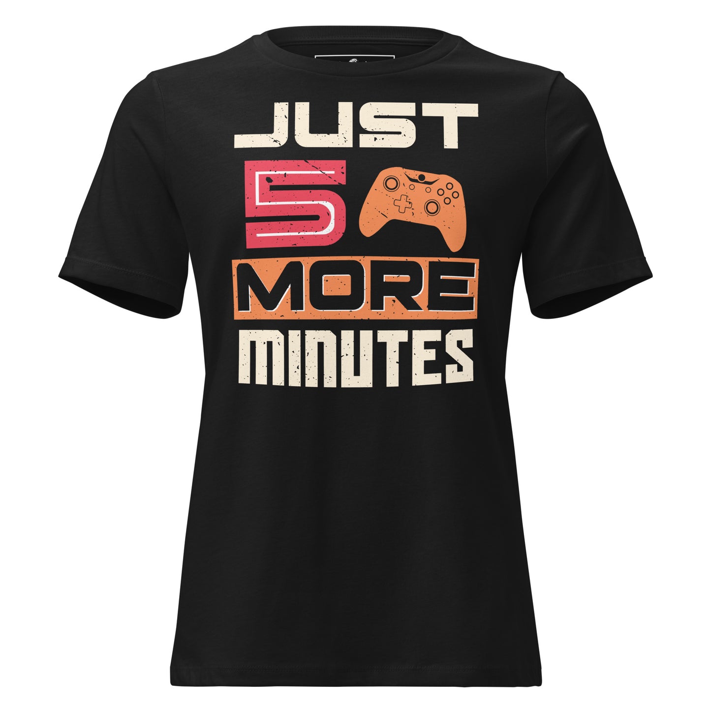 Just 5 More Minutes – Modern Gamer Edition Black Motivational Women’s T-Shirt