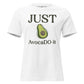 Just AvocaDO-it - Classic White Motivational Women’s T-Shirt