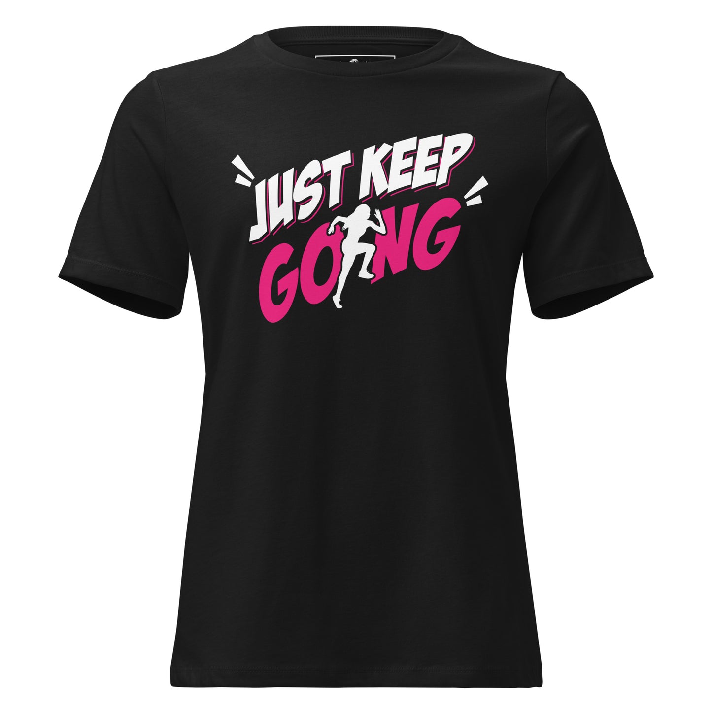 Just Keep Going Black Motivational Women’s T-Shirt