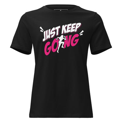 Just Keep Going Black Motivational Women’s T-Shirt