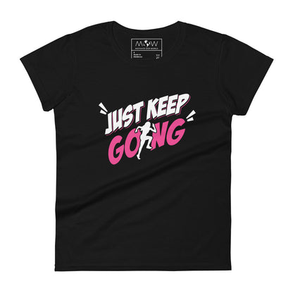 Just Keep Going Women’s Motivational Black T-Shirt