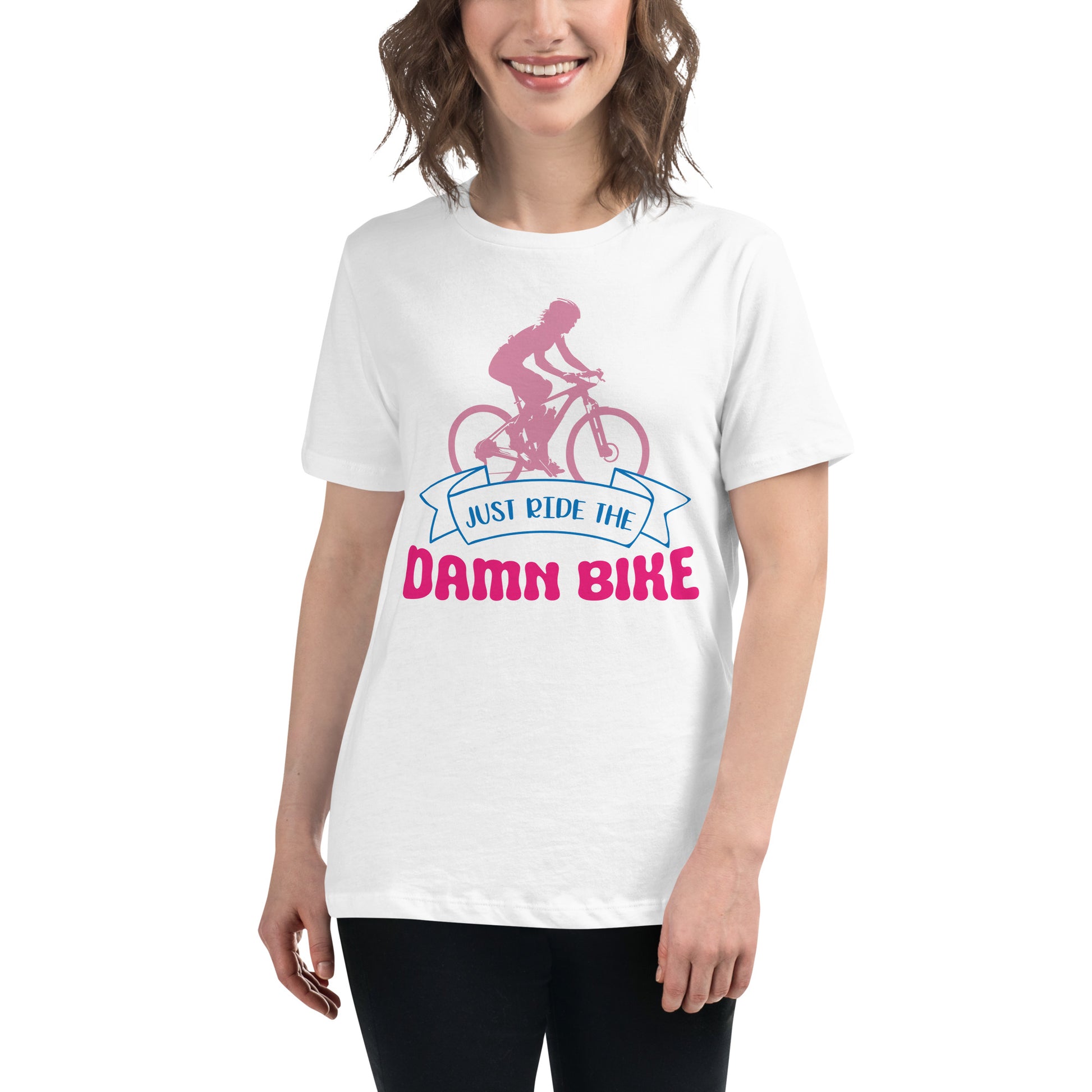 Just Ride the Damn Bike (Pink Rider Edition) White Motivational Women’s T-Shirt Lifestyle