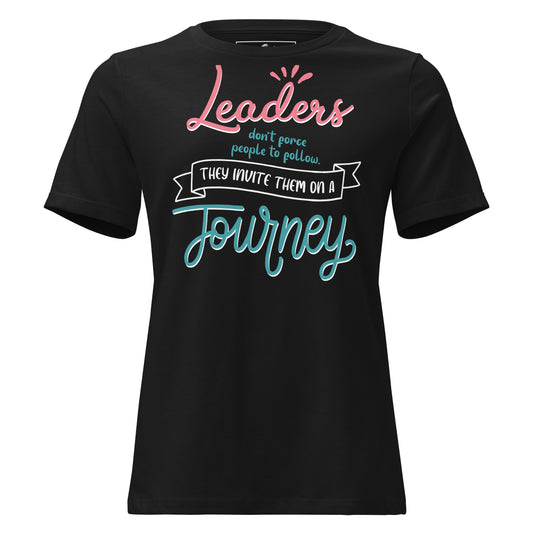 Leaders Invite, Not Force – Journey Edition Black Motivational Women’s T-Shirt