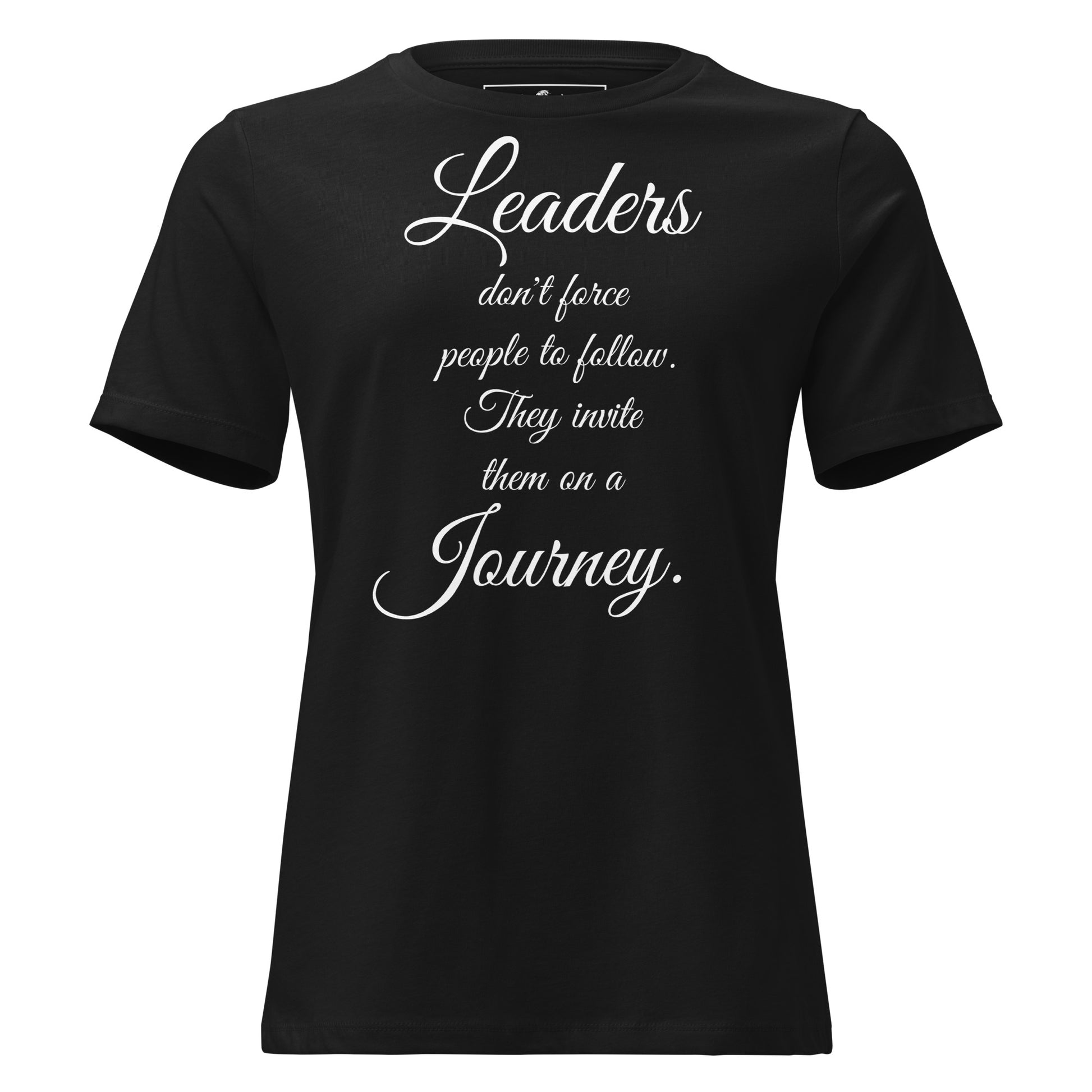 Leaders Invite a Journey – Classic Script Edition Black Motivational Women’s T-Shirt