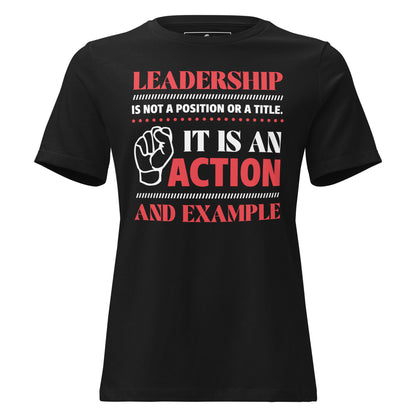 Leadership Is Action – Bold Impact Edition Black Motivational Women’s T-Shirt