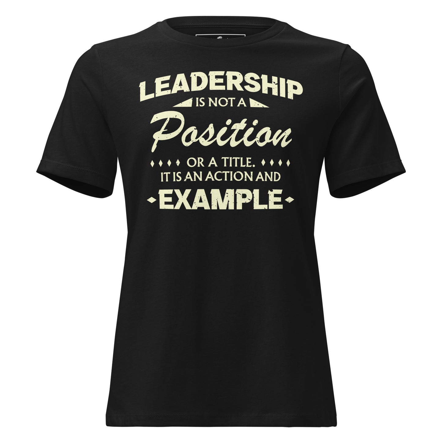 Leadership Is an Example Black Motivational Women’s T-Shirt