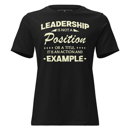 Leadership Is an Example Black Motivational Women’s T-Shirt