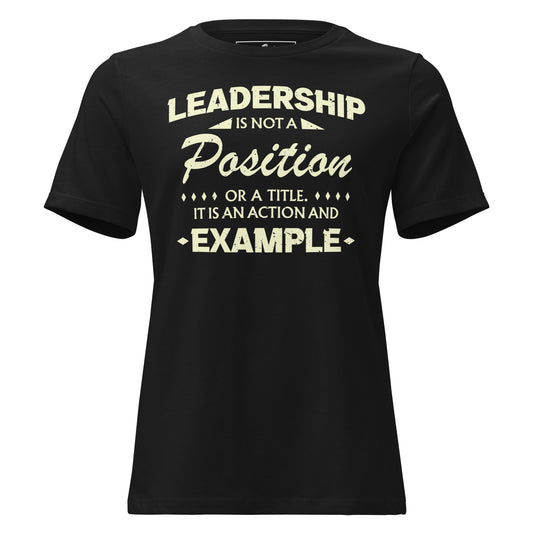 Leadership Is an Example Black Motivational Women’s T-Shirt