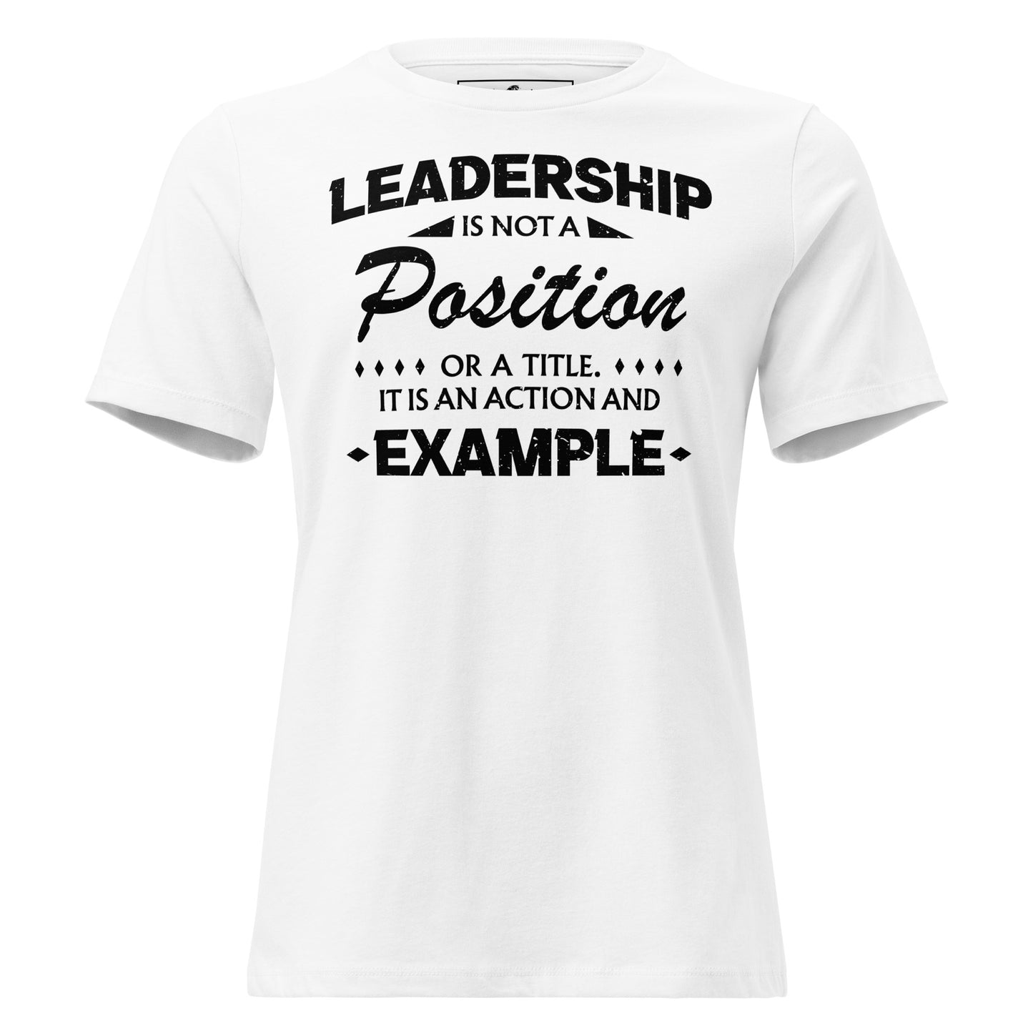 Leadership Is an Example White Motivational Women’s T-Shirt