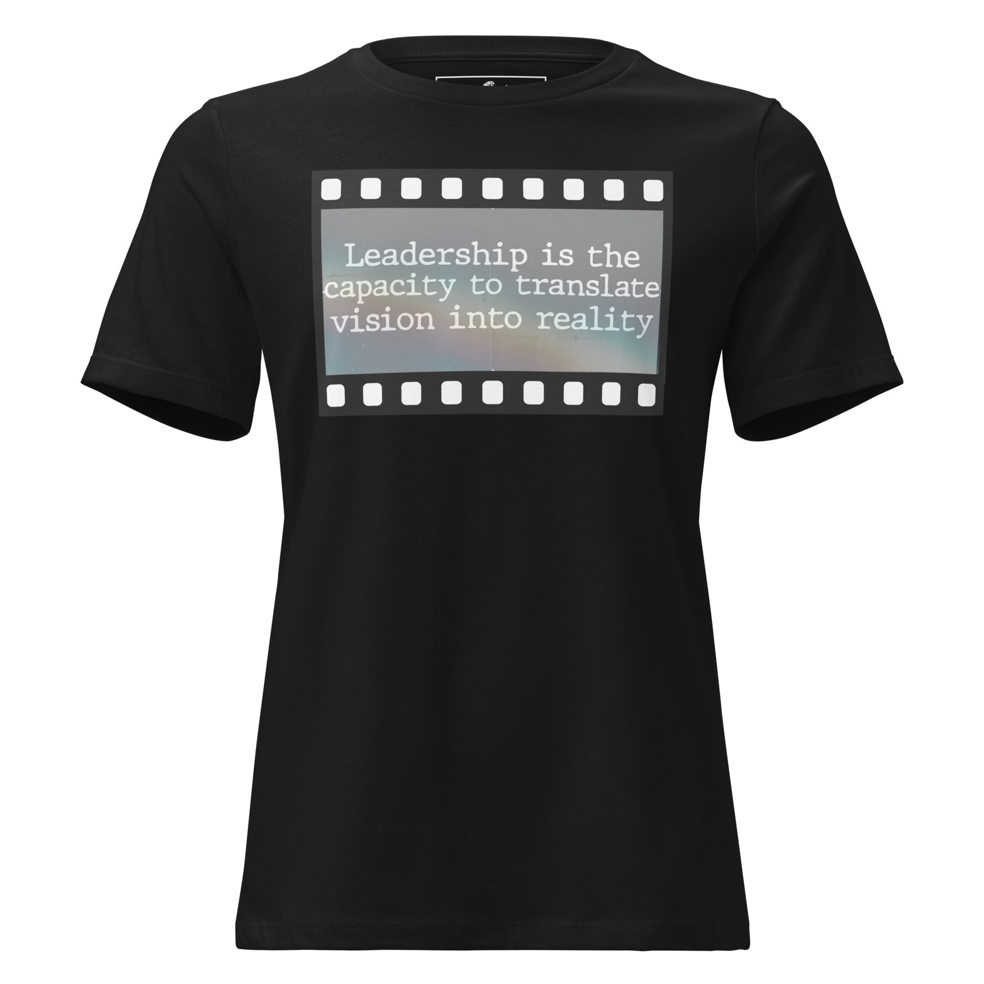 Leadership is the Capacity to Translate Vision into Reality Black Motivational Women’s T-Shirt