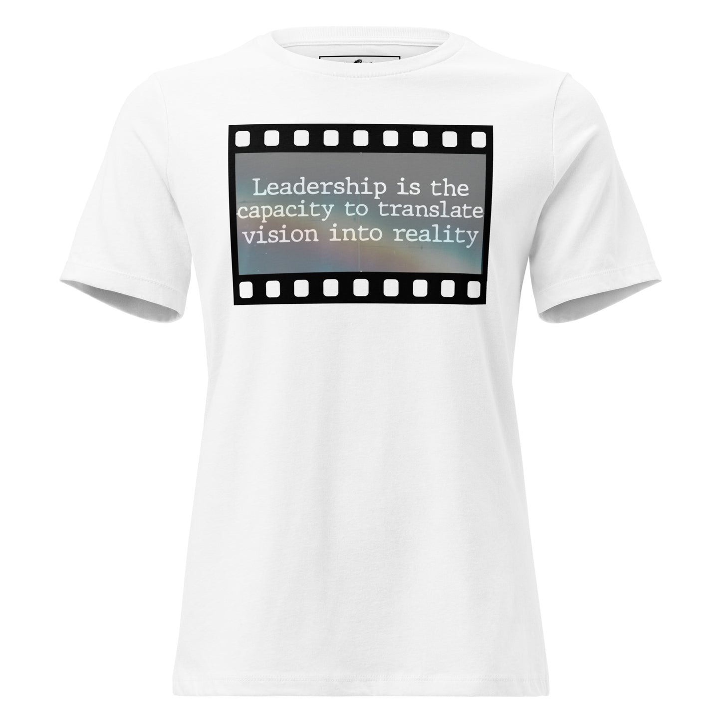 Leadership is the Capacity to Translate Vision into Reality White Motivational Women’s T-Shirt