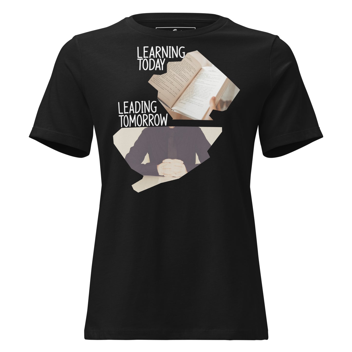 Learning Leading Tomorrow Black Motivational Women’s T-Shirt