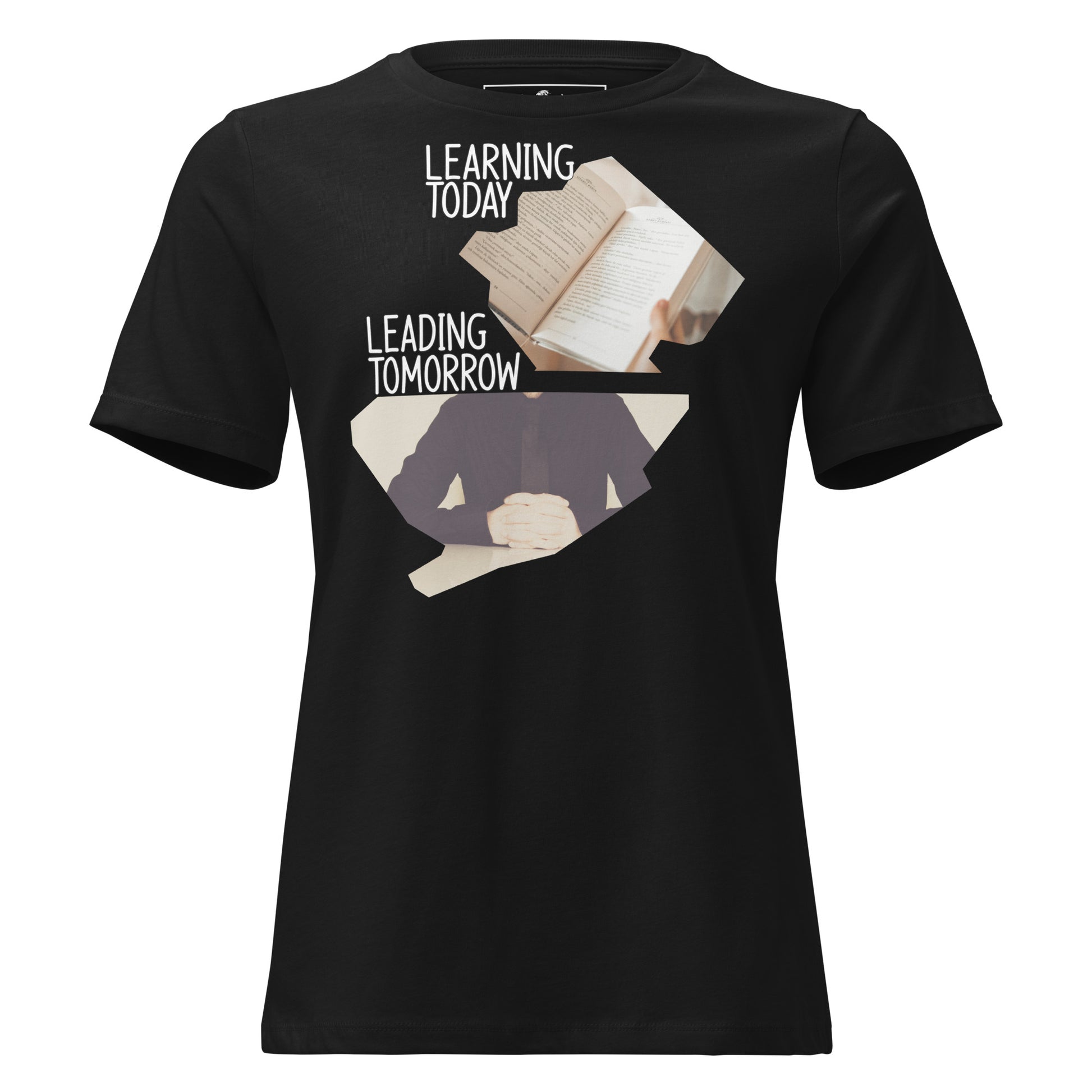 Learning Leading Tomorrow Black Motivational Women’s T-Shirt