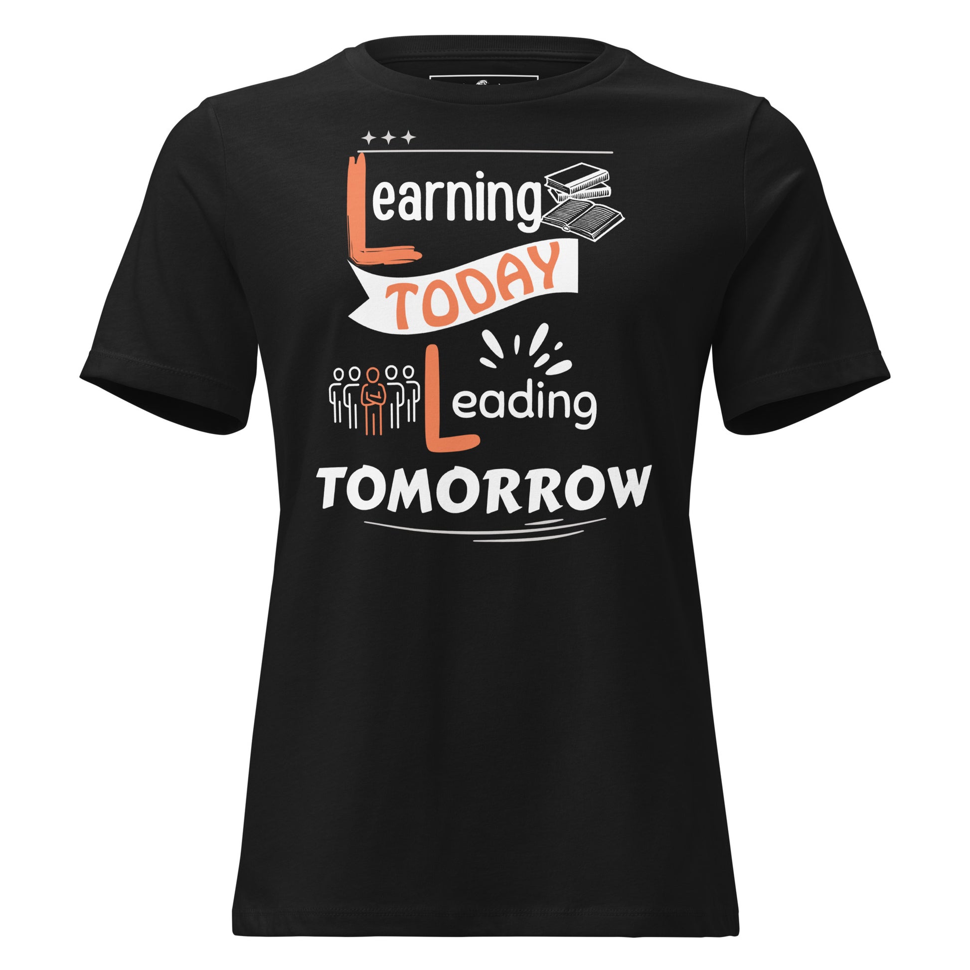 Learning Today, Leading Tomorrow Black Motivational Women’s T-Shirt