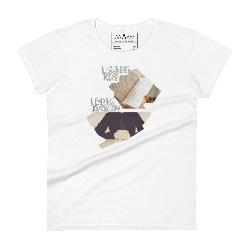 Learning Today, Leading Tomorrow Women’s Motivational White T-Shirt